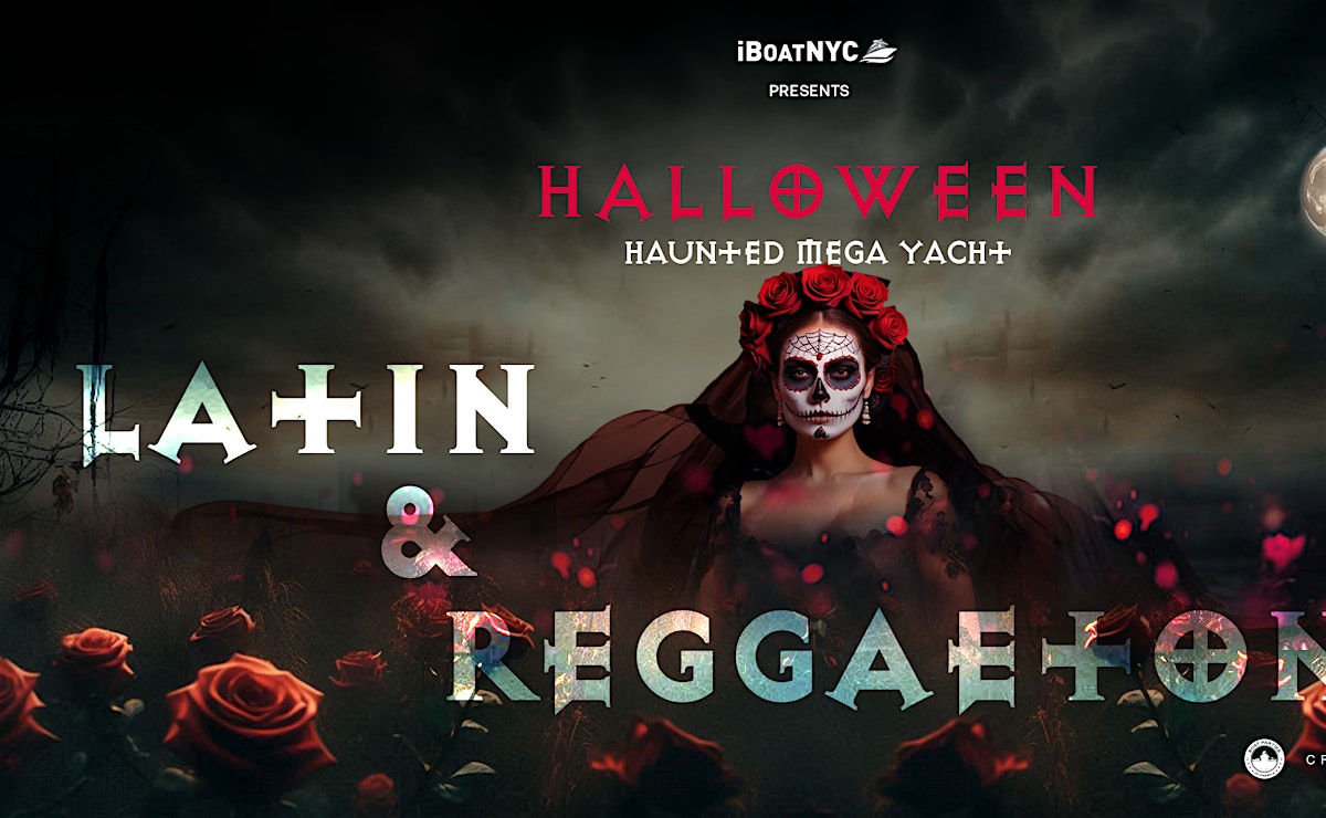 Buy tickets for Latin & Reggaeton HALLOWEEN Party | Day of the Dead HAUNTED MEGA YACHT Latin & Reggaeton HALLOWEEN Party | Day of the Dead HAUNTED MEGA YACHT